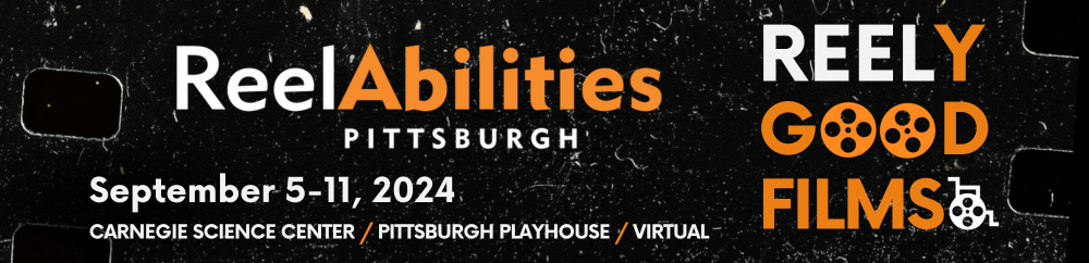 Reel Abilities Pittsburgh film festival, September 5 through 11, 2024